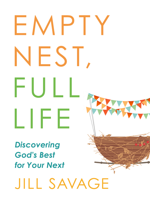 Title details for Empty Nest, Full Life by Jill Savage - Available